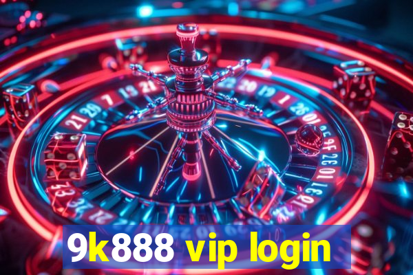 9k888 vip login